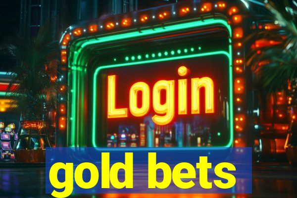 gold bets